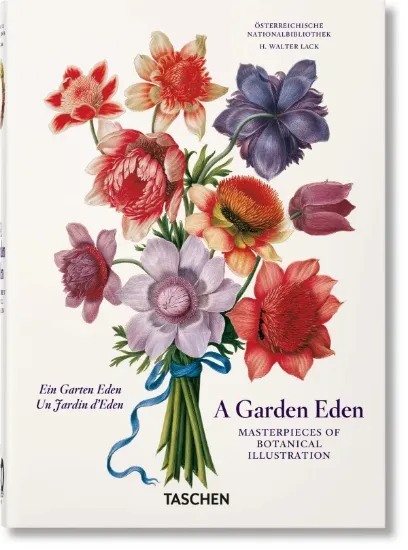 Книга A Garden Eden. Masterpieces of Botanical Illustration. 40th Ed.. Издательство Taschen