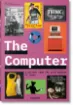 Книга The Computer. A History from the 17th Century to Today. Издательство Taschen