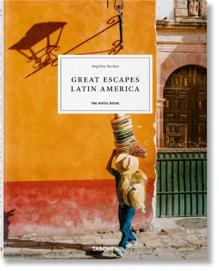 Книга Great Escapes Latin America. The Hotel Book. Издательство Taschen