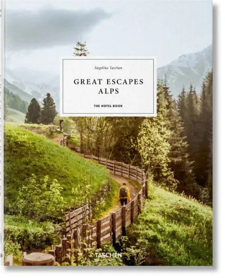 Книга Great Escapes Alps. The Hotel Book. Издательство Taschen