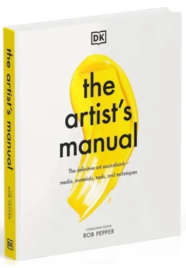 Книга The Artist's Manual: The Definitive Art Sourcebook: Media, Materials, Tools, and Techniques. Автор Rob Pepper