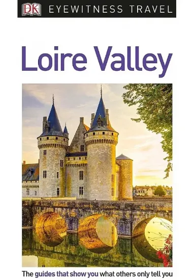 Книга DK Eyewitness Loire Valley. Автор DK Eyewitness Travel