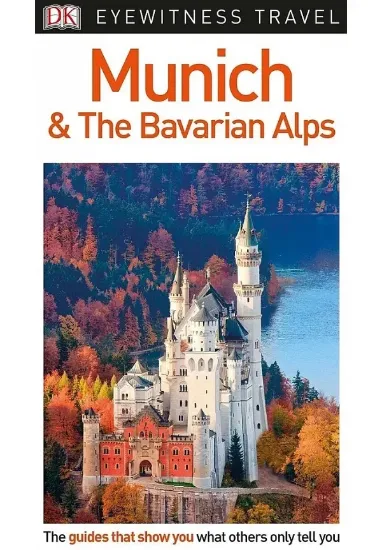 Книга DK Eyewitness Munich and the Bavarian Alps. Автор DK Eyewitness Travel