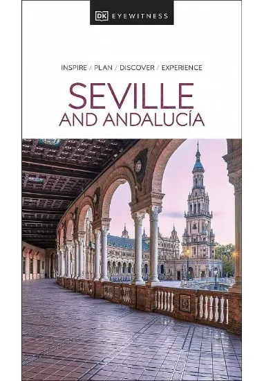 Книга DK Eyewitness Seville and Andalucia. Автор DK Eyewitness