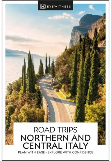 Книга DK Eyewitness Road Trips Northern & Central Italy. Автор DK Eyewitness