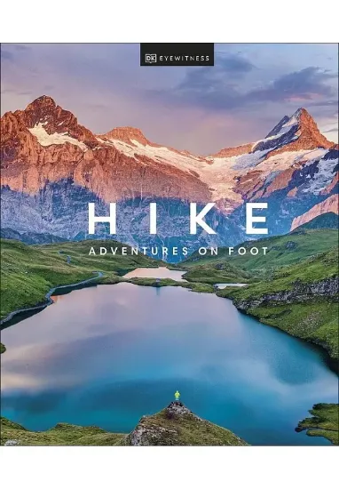 Книга Hike: Adventures on Foot. Автор DK Eyewitness