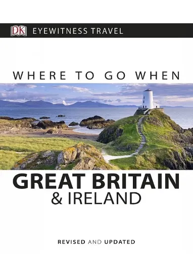 Книга Where to Go When Great Britain and Ireland. Автор DK Eyewitness