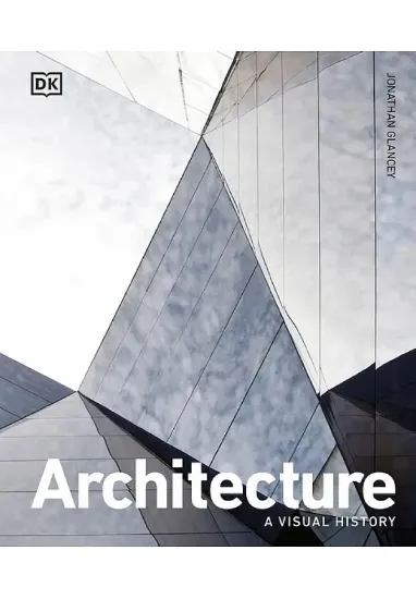 Книга Architecture: A Visual History. Автор Jonathan Glancey