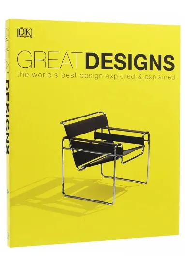 Книга Great Designs: The World's Best Design Explored and Explained. Издательство Dorling Kindersley