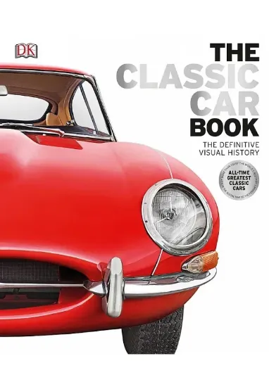 Книга The Classic Car Book: The Definitive Visual History. Издательство Dorling Kindersley