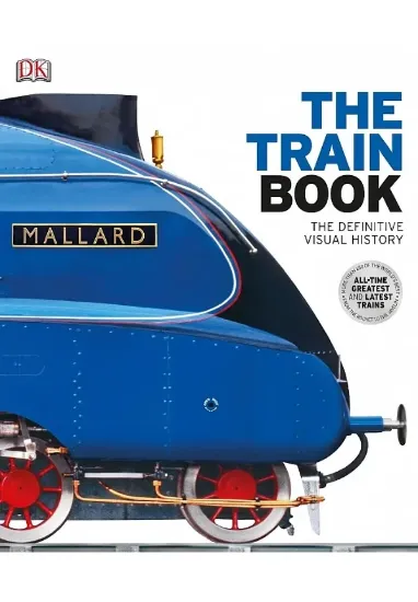Книга The Train Book: The Definitive Visual History. Автор DK