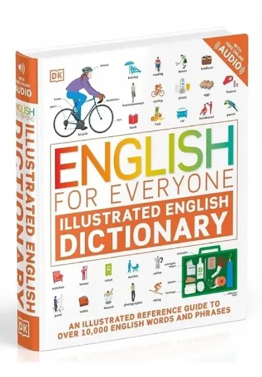 Книга English for Everyone Illustrated English Dictionary with Free Online Audio: An Illustrated Reference Guide to Over 10,000 English Words and Phrases. Автор DK