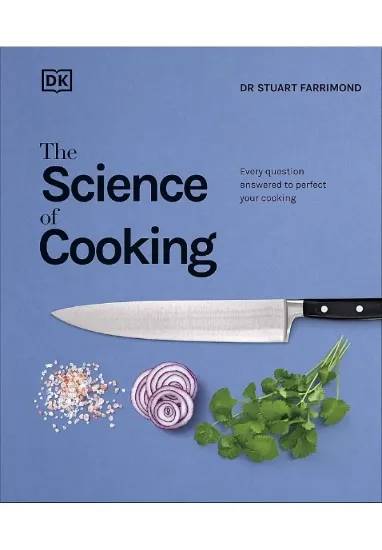 Книга The Science of Cooking: Every Question Answered to Perfect your Cooking. Автор Stuart Farrimond
