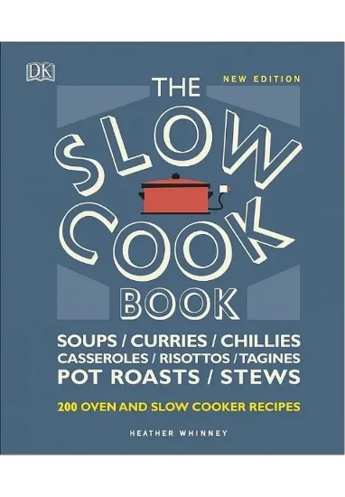 Книга The Slow Cook Book: Over 200 Oven and Slow Cooker Recipes. Автор Heather Whinney