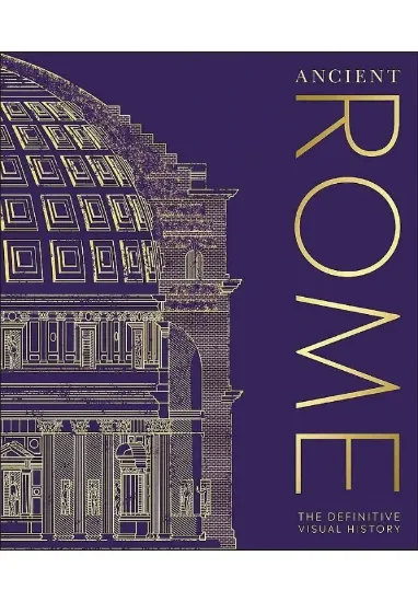 Книга Ancient Rome: The Definitive Visual History. Автор DK