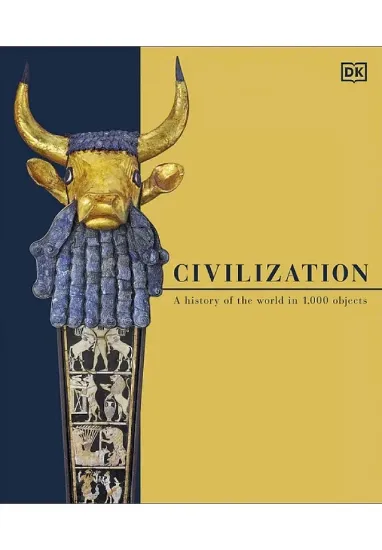 Книга Civilization: A History of the World in 1000 Objects. Автор DK