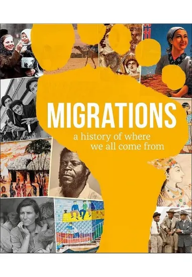 Книга Migrations: A History of Where We All Come From. Автор DK