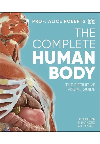 Книга The Complete Human Body: The Definitive Visual Guide. Автор Alice Roberts