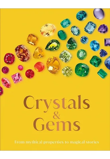 Книга The Crystal and Gems: From Mythical Properties to Magical Stories. Автор DK