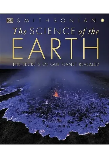 Книга The Science of the Earth: The Secrets of Our Planet Revealed. Автор DK