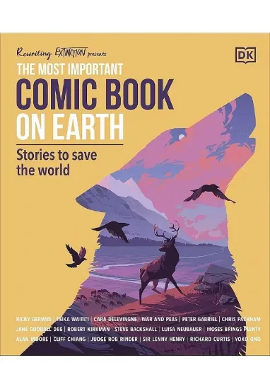 Книга The Most Important Comic Book on Earth: Stories to Save the World. Автор Cara Delevingne, Ricky Gervais, Jane Goodall, Scott Snyder, Taika Waititi