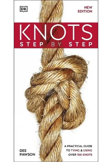 Книга Knots Step by Step: A Practical Guide to Tying & Using Over 100 Knots. Автор Des Pawson