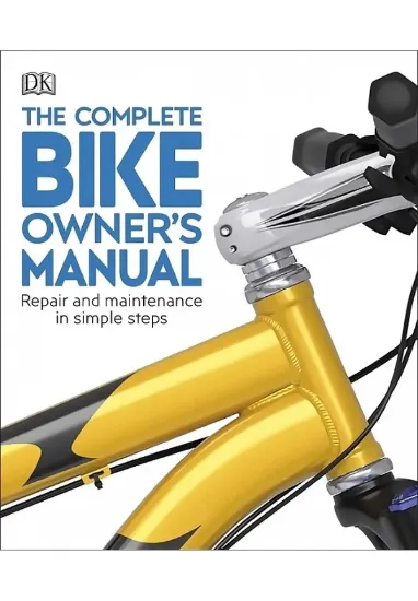 Книга The Complete Bike Owner's Manual: Repair and Maintenance in Simple Steps. Автор DK