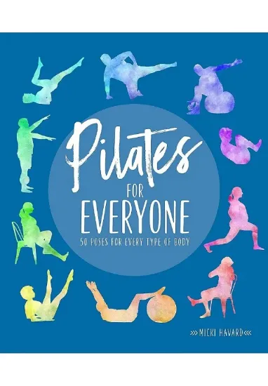 Книга Pilates for Everyone: 50 exercises for every type of body. Автор Micki Havard