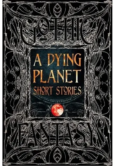 Книга A Dying Planet Short Stories. Издательство Flame Tree