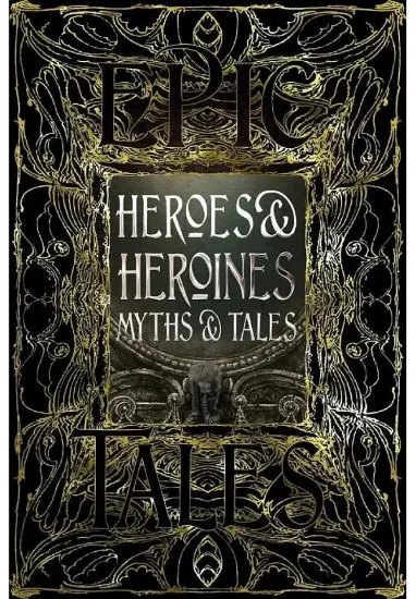 Книга Heroes & Heroines Myths & Tales. Издательство Flame Tree