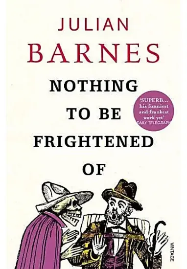 Книга Nothing to be Frightened Of. Автор Julian Barnes