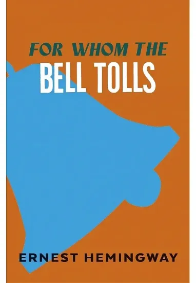Книга For Whom the Bell Tolls. Автор Ernest Hemingway
