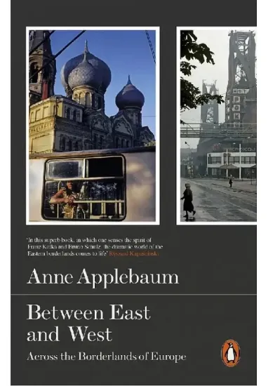 Книга Between East and West. Автор Anne Applebaum