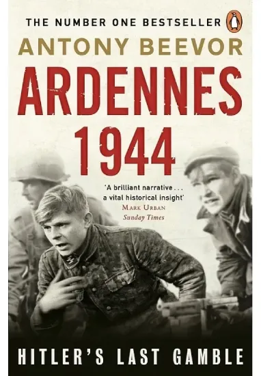 Книга Ardennes 1944. Hitler's Last Gamble. Автор Antony Beevor