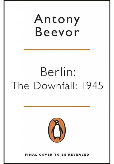 Книга Berlin. The Downfall 1945. Автор Antony Beevor