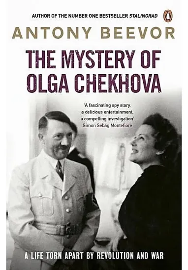 Книга The Mystery of Olga Chekhova. A Life Torn Apart By Revolution And War. Автор Antony Beevor
