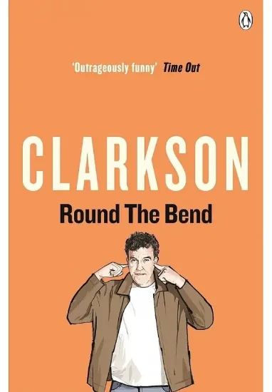 Книга Round the Bend. Автор Jeremy Clarkson