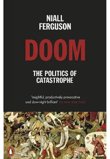 Книга Doom. The Politics of Catastrophe. Автор Niall Ferguson