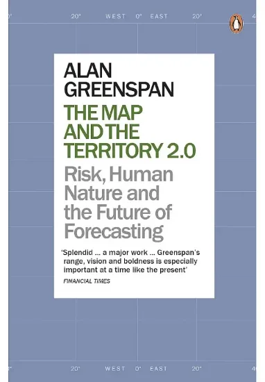 Книга The Map and the Territory 2.0. Risk, Human Nature, and the Future of Forecasting. Автор Alan Greenspan