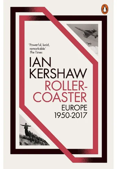 Книга Roller-Coaster. Europe 1950-2017. Автор Ian Kershaw