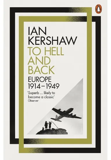 Книга To Hell and Back. Europe 1914-1949. Автор Ian Kershaw