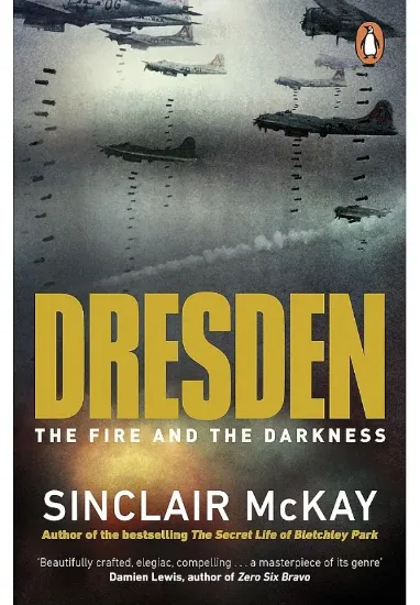 Книга Dresden. The Fire and the Darkness. Автор Sinclair McKay