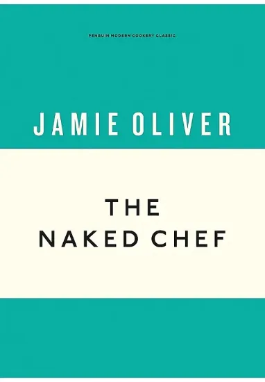 Книга The Naked Chef. Автор Jamie Oliver