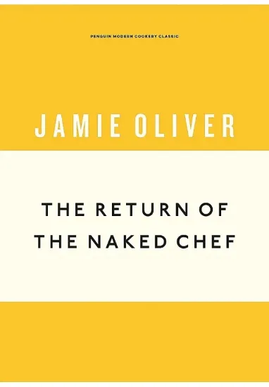 Книга The Return of the Naked Chef. Автор Jamie Oliver