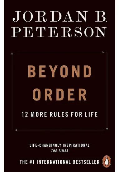 Книга Beyond Order. 12 More Rules for Life. Автор Jordan B. Peterson