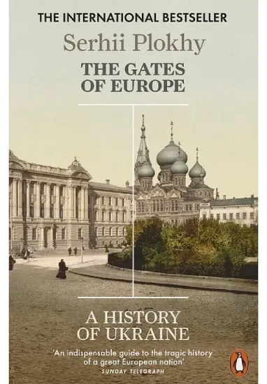 Книга The Gates of Europe. A History of Ukraine. Автор Serhii Plokhy