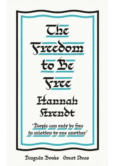 Книга The Freedom to Be Free. Автор Hannah Arendt