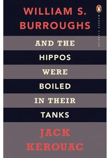 Книга And the Hippos Were Boiled in Their Tanks. Автор Jack Kerouac, William S. Burroughs