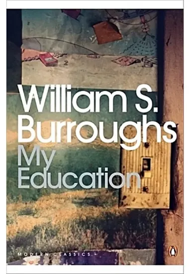 Книга My Education. A Book of Dreams. Автор William S. Burroughs
