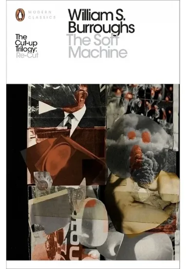 Книга The Soft Machine. Автор William S. Burroughs